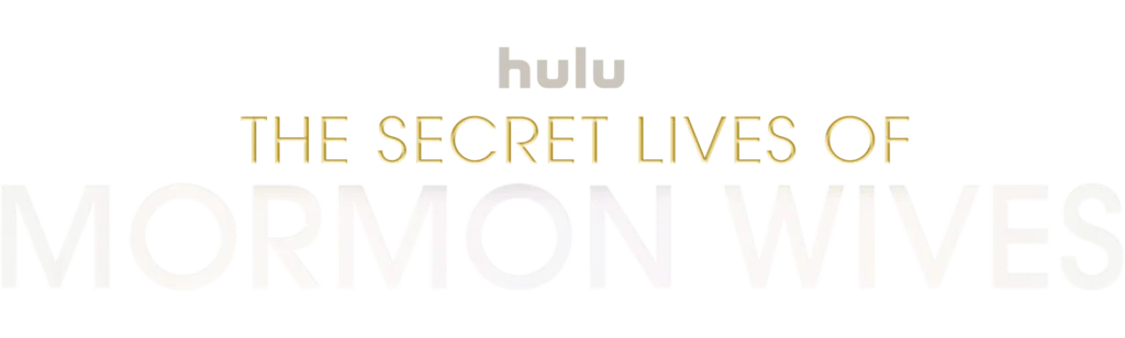 Logo for the Hulu series "The Secret Lives of Mormon Wives," with gold and white text on a transparent background.